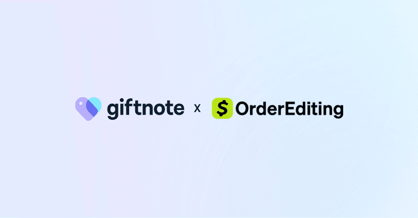Why Giftnote and Order Editing Work Better Together | Giftnote
